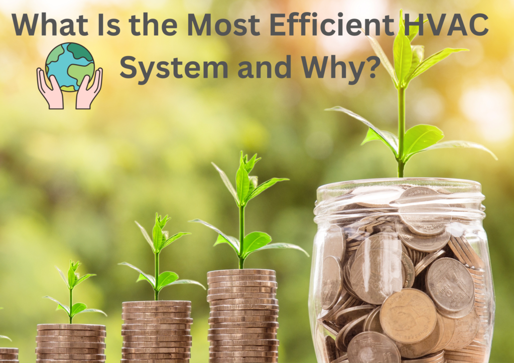 What Is the Most Energy Efficient HVAC System