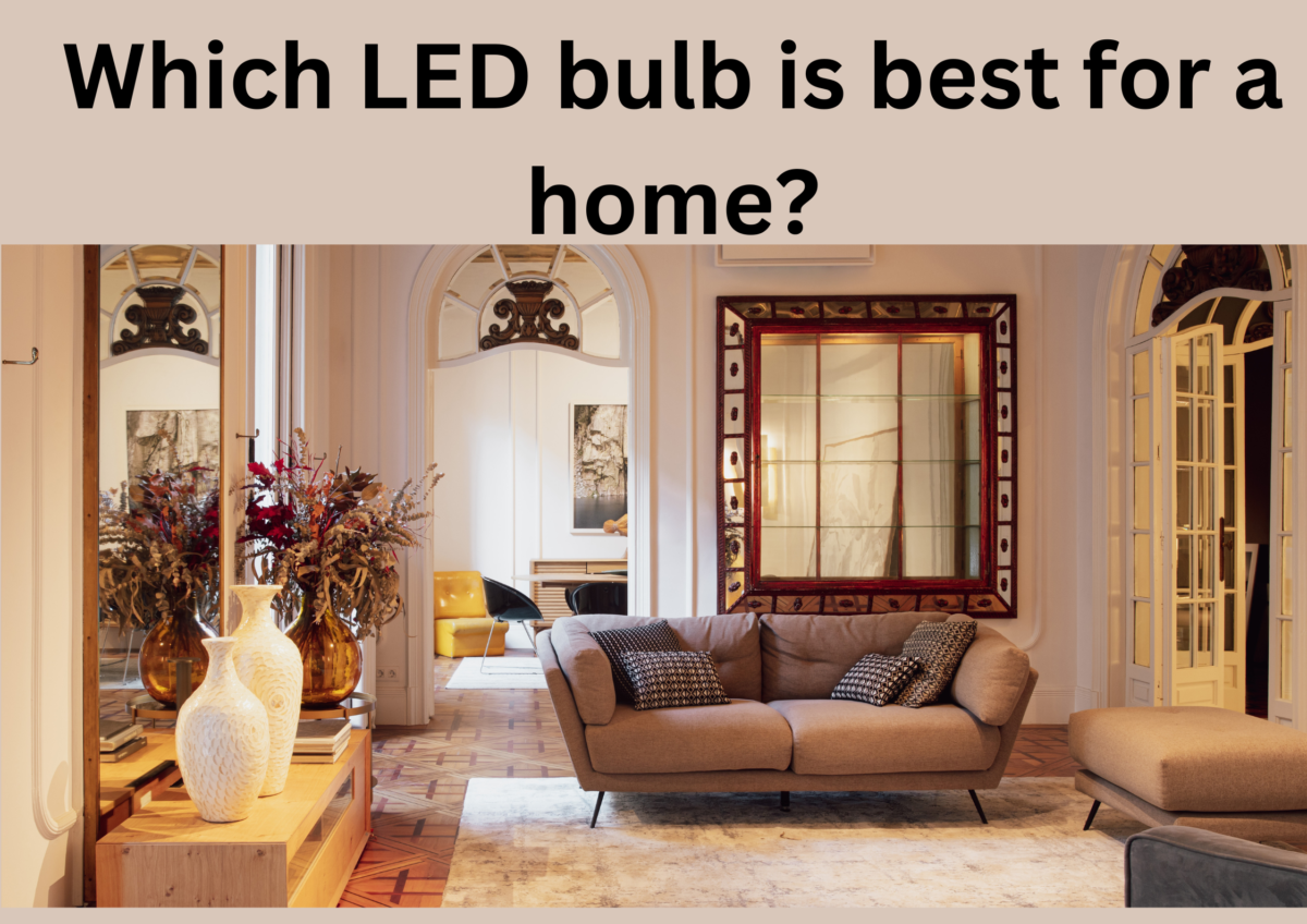 Which LED bulb is best for a home