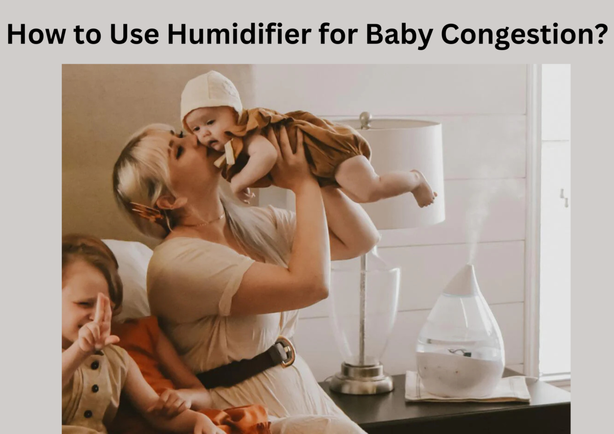 How to Use Humidifier for Baby Congestion