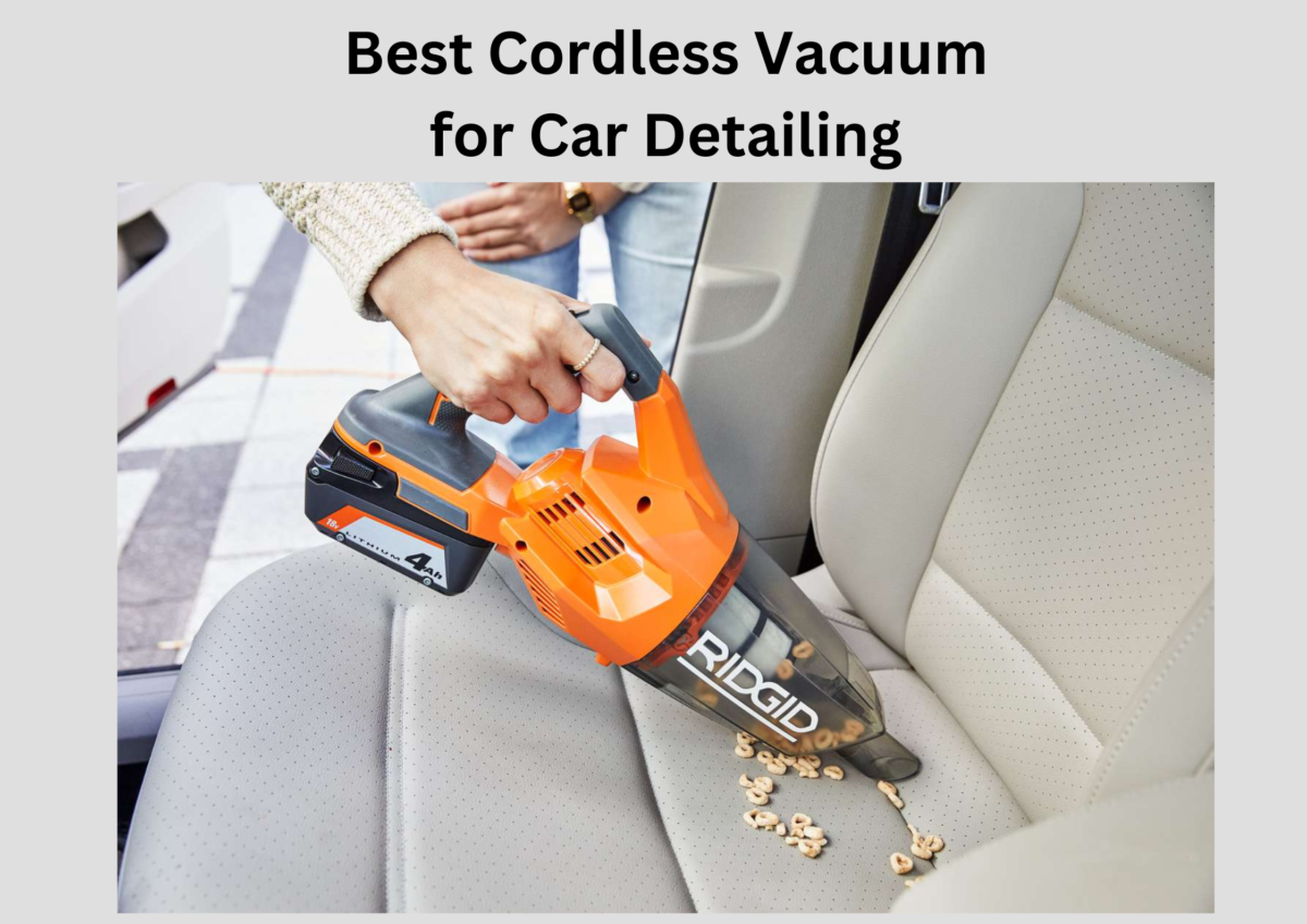 Best Cordless Vacuum for Car Detailing